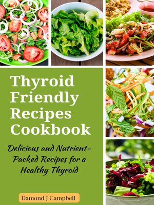 cover image of Thyroid Friendly Recipes Cookbook